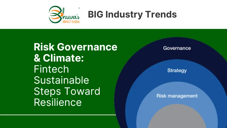 Cover of BIG industry trends "Risk governance and climate: fintech sustainable steps toward resilience"