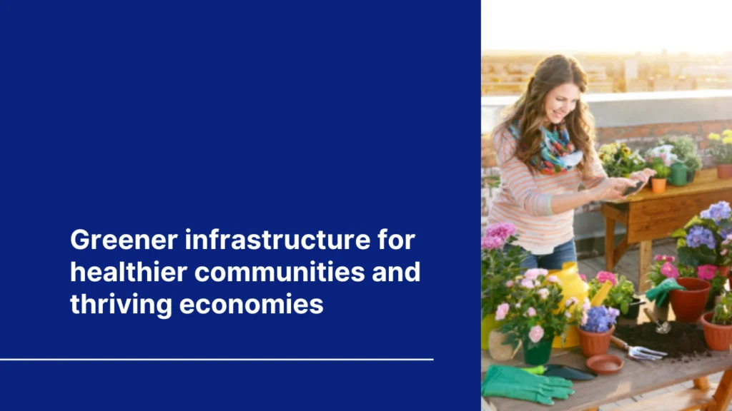 Blog cover of "Greener infrastrcuture for healthier communities and thriving economies" with a woman gardening on her rooftop